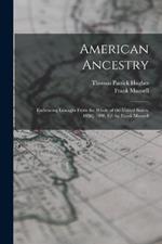 American Ancestry: Embracing Lineages From the Whole of the United States. 1888[-1898. Ed. by Frank Munsell