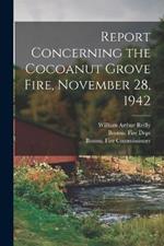 Report Concerning the Cocoanut Grove Fire, November 28, 1942