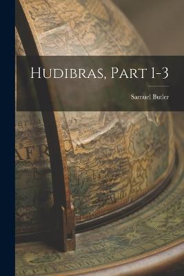 Hudibras, Part 1-3 - Samuel Butler - cover