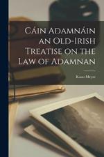 Cáin Adamnáin an Old-Irish Treatise on the law of Adamnan