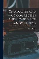 Chocolate and Cocoa Recipes and Home Made Candy Recipes