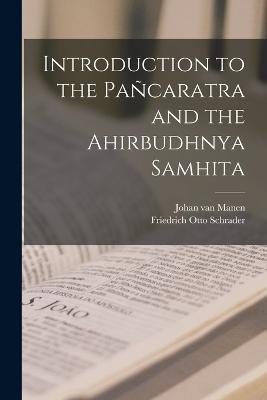 Introduction to the Pancaratra and the Ahirbudhnya Samhita - Friedrich Otto Schrader,Johan Van Manen - cover