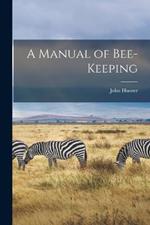 A Manual of Bee-Keeping