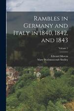 Rambles in Germany and Italy in 1840, 1842, and 1843; Volume 1