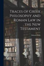 Traces of Greek Philosophy and Roman Law in the New Testament