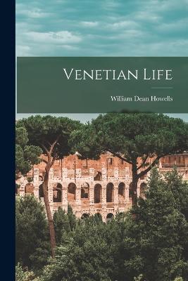 Venetian Life - William Dean Howells - cover