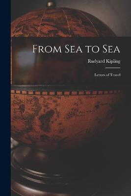 From Sea to Sea: Letters of Travel - Rudyard Kipling - cover