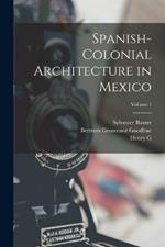 Spanish-colonial Architecture in Mexico; Volume 1