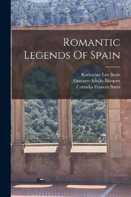 Romantic Legends Of Spain - Gustavo Adolfo Becquer - cover