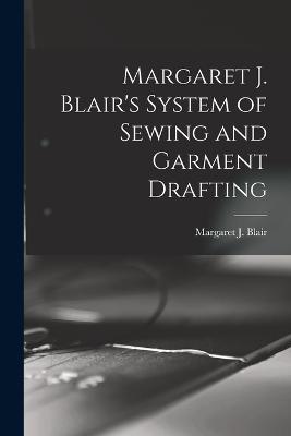 Margaret J. Blair's System of Sewing and Garment Drafting - cover