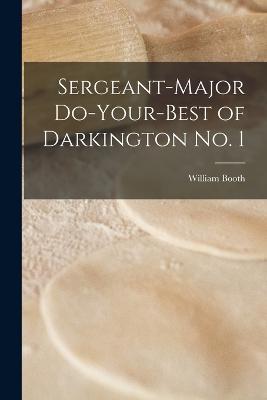 Sergeant-Major Do-Your-Best of Darkington no. 1 - William Booth - cover