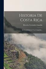 Historia De Costa Rica: El Descubrimiento Y La Conquista...