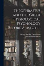 Theophrastus and the Greek Physiological Psychology Before Aristotle