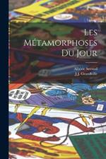 Les Metamorphoses Du Jour