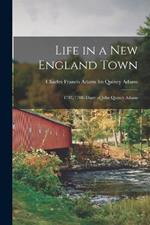 Life in a New England Town: 1787, 1788: Diary of John Quincy Adams