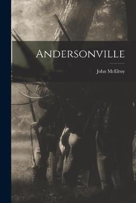 Andersonville - John McElroy - cover