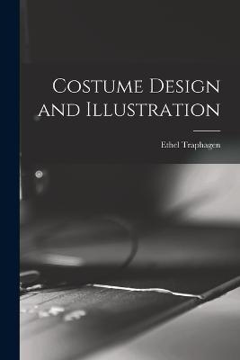 Costume Design and Illustration - Ethel Traphagen - cover