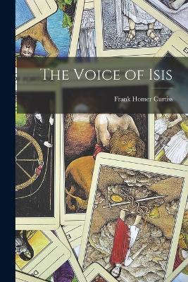 The Voice of Isis - Frank Homer Curtiss - cover