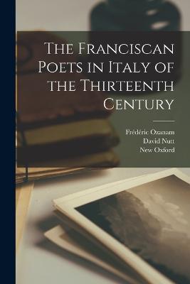 The Franciscan Poets in Italy of the Thirteenth Century - Frederic Ozanam - cover