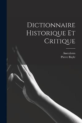 Dictionnaire Historique et Critique - Anecdotes - cover