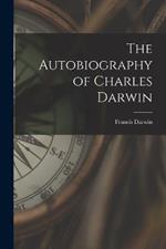 The Autobiography of Charles Darwin