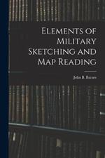 Elements of Military Sketching and Map Reading