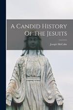 A Candid History Of The Jesuits