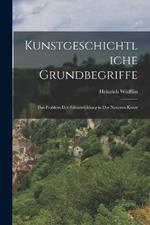 Kunstgeschichtliche Grundbegriffe: Das Problem der Stilentwicklung in der neueren Kunst