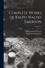 Complete Works of Ralph Waldo Emerson; Volume 11