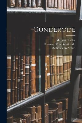 Gunderode - Margaret Fuller,Bettina Von Arnim,Karoline Von Gunderode - cover
