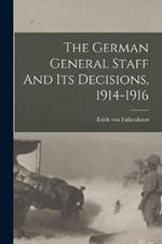 The German General Staff And Its Decisions, 1914-1916