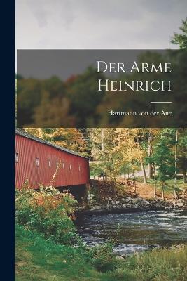 Der Arme Heinrich - Hartmann Von Der Aue - cover