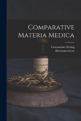 Comparative Materia Medica - Hermann Gross,Constantine Hering - cover