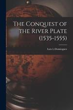 The Conquest of the River Plate (1535-1555)