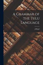 A Grammar of the Tulu Language