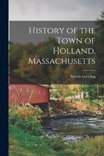 History of the Town of Holland, Massachusetts