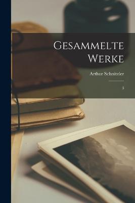 Gesammelte werke: 3 - Arthur Schnitzler - cover