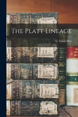 The Platt Lineage - G Lewis Platt - cover