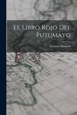 El Libro Rojo del Putumayo - Norman Thomson - cover