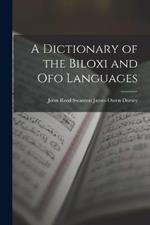 A Dictionary of the Biloxi and Ofo Languages