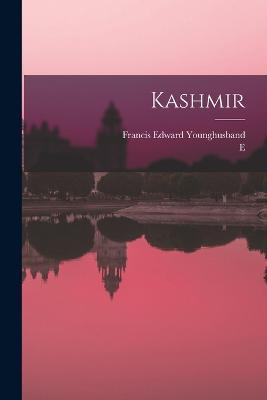 Kashmir - Francis Edward Younghusband,E B 1866 Molyneux - cover