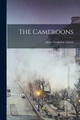 The Cameroons - Albert Frederick Calvert - cover