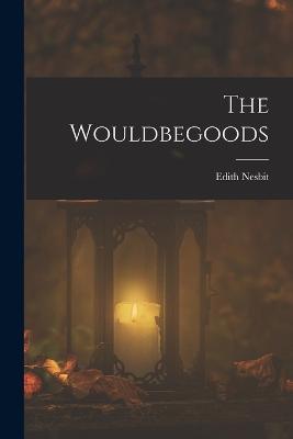 The Wouldbegoods - Edith Nesbit - cover