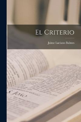 El Criterio - Jaime Luciano Balmes - cover
