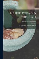 The Builder and the Plan: A Textbook of the Science of Being