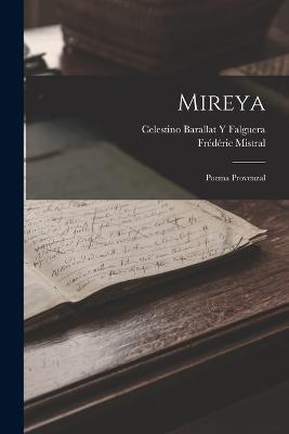 Mireya: Poema Provenzal - Frederic Mistral,Celestino Barallat y Falguera - cover