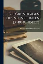 Die Grundlagen des neunzehnten Jahrhunderts