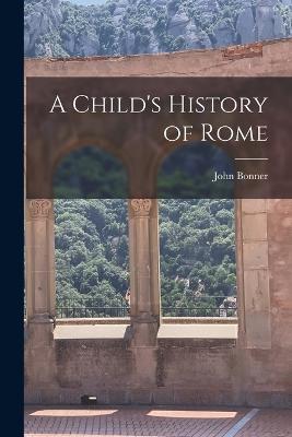 A Child's History of Rome - John Bonner - cover