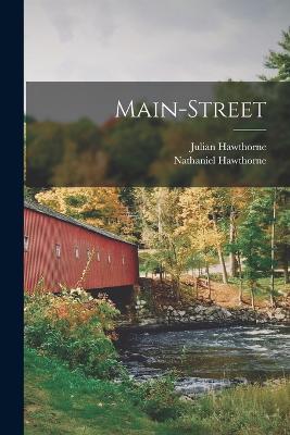 Main-Street - Nathaniel Hawthorne,Julian Hawthorne - cover