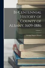 Bi-Centennial History of County of Albany, 1609-1886; Volume 2